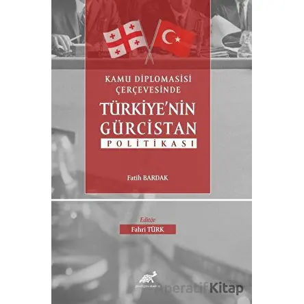 Kamu Diplomasisi Çerçevesinde Türkiye’nin Gürcistan Politikası