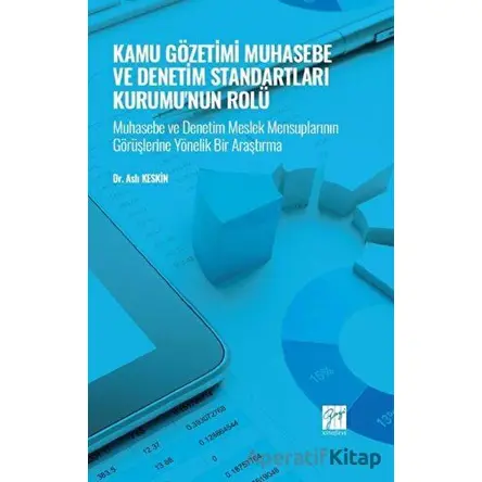 Kamu Gözetimi Muhasebe ve Denetim Standartları Kurumunun Rolü - Aslı Keskin - Gazi Kitabevi