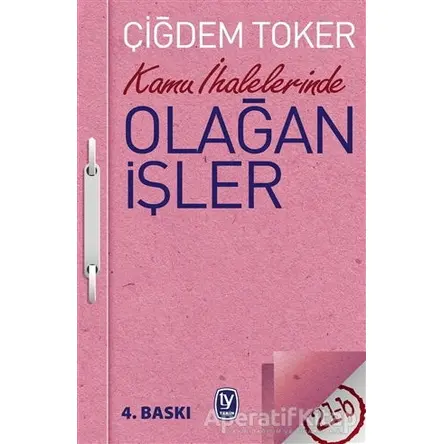 Kamu İhalelerinde Olağan İşler - Çiğdem Toker - Tekin Yayınevi