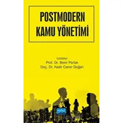 Postmodern Kamu Yönetimi - Bekir Parlak - Nobel Akademik Yayıncılık