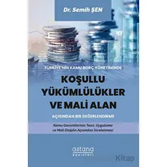 Türkiye’nin Kamu Borç Yönetiminde Koşullu Yükümlülükler ve Mali Alan Açısından Bir Değerlendirme