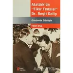 Atatürkün Fikir Fedaisi : Dr.Reşit Galip - Yener Oruç - Gürer Yayınları