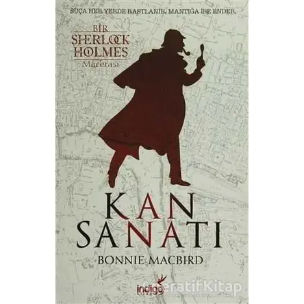 Kan Sanatı - Bir Sherlock Holmes Macerası - Bonnie Macbird - İndigo Kitap