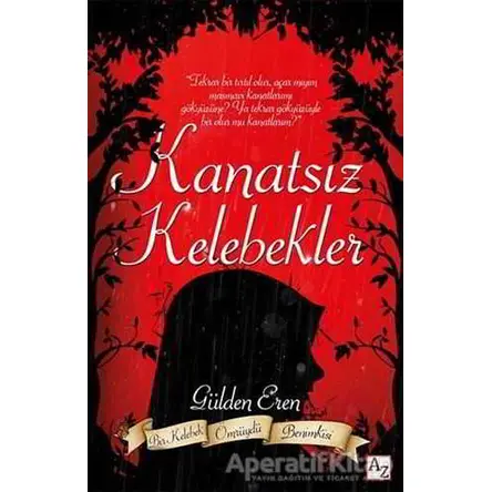 Kanatsız Kelebekler - Gülden Eren - Az Kitap