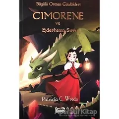 Cimorene ve Ejderhanın Sırrı - Büyülü Orman Günlükleri - Patricia C. Wrede - Kanes Yayınları