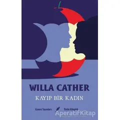 Kayıp Bir Kadın - Willa Cather - Kanes Yayınları