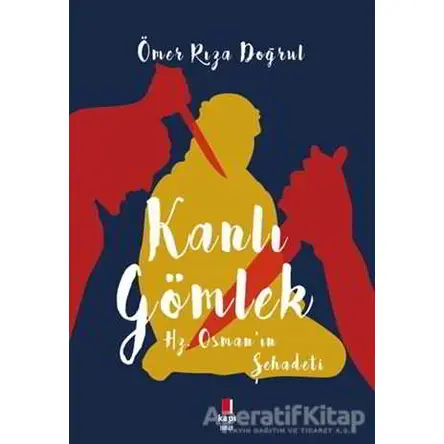 Kanlı Gömlek - Ömer Rıza Doğrul - Kapı Yayınları