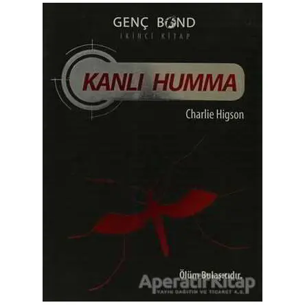 Kanlı Humma - Genç Bond İkinci Kitap - Charlie Higson - Tudem Yayınları