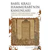 Babil Kralı Hammurabi’nin Kanunları - Tablet Çözümlerine Göre Tam Metin Kanunname