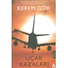 Türk Sivil Havacılık Tarihine Damgasını Vuran Uçak Kazaları - Kerem Gök - Kanon Kitap