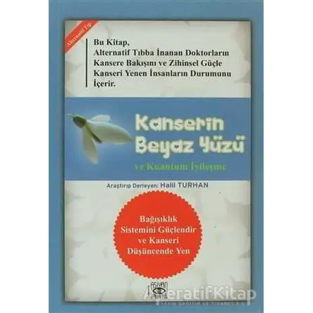 Kanserin Beyaz Yüzü ve Kuantum İyileşme - Derleme - Aşiyan Yayınları