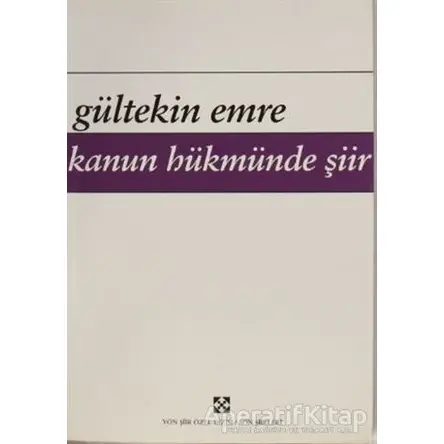 Kanun Hükmünde Şiir - Gültekin Emre - Yön Yayıncılık