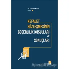 Kefalet Sözleşmesinin Geçerlilik Koşulları ve Sonuçları - Emrah Aktürk - Adalet Yayınevi