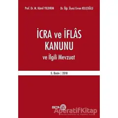 İcra ve İflas Kanunu ve İlgili Mevzuat - Evren Kılıçoğlu - Beta Yayınevi