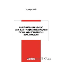 Kamu İhale Kanunundan ve Kamu İhale Sözleşmeleri Kanunundan Kaynaklanan Uyuşmazlıklar ile Çözüm Yoll