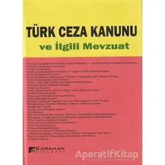 Türk Ceza Kanunu ve İlgili Mevzuat - Kolektif - Karahan Kitabevi
