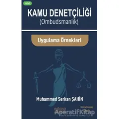 Kamu Denetçiliği (Ombudsman) ve Uygulama Örnekleri - Muhammed Serkan Şahin - Astana Yayınları