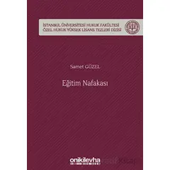 Eğitim Nafakası İstanbul Üniversitesi Hukuk Fakültesi Özel Hukuk Yüksek Lisans Tezleri Dizisi No: 73