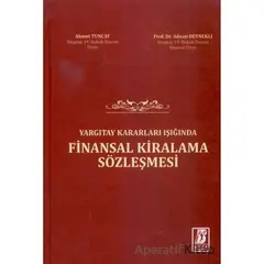 Yargıtay Kararları Işığında Finansal Kiralama Sözleşmesi - Adnan Deynekli - Bilge Yayınevi