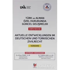 Türk ve Alman Özel Hukukunda Güncel Gelişmeler Sempozyum Kitabı - Çiğdem Kırca - Adalet Yayınevi