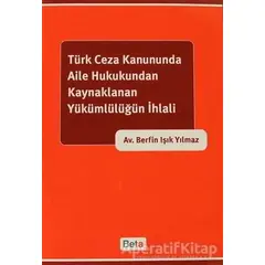 Türk Ceza Kanununda Aile Hukukundan Kaynaklanan Yükümlülüğün İhlali