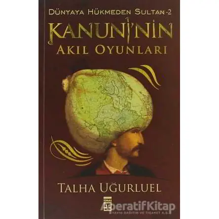 Kanuninin Akıl Oyunları - Talha Uğurluel - Timaş Yayınları