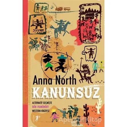 Kanunsuz - Anna North - Artemis Yayınları