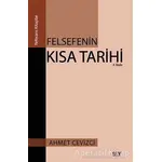 Felsefenin Kısa Tarihi - Ahmet Cevizci - Say Yayınları