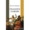 Felsefe Tarihi - Karl Vorlander - Kapı Yayınları