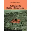 Ruhlara Şifa  Mekke-i Mükerreme - Fatih Karaboğa - Kapı Yayınları