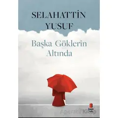 Başka Göklerin Altında - Selahattin Yusuf - Kapı Yayınları