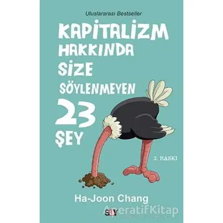 Kapitalizm Hakkında Size Söylenmeyen 23 Şey - Ha-Joon Chang - Say Yayınları