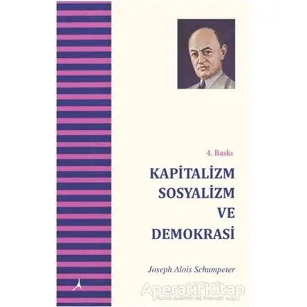 Kapitalizm Sosyalizm ve Demokrasi - Joseph A. Schumpeter - Alter Yayıncılık