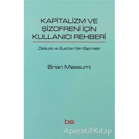 Kapitalizm ve Şizofreni için Kullanıcı Rehberi - Brian Massumi - Bilim ve Sosyalizm Yayınları
