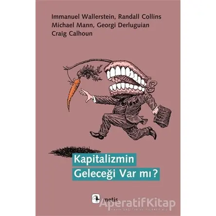 Kapitalizmin Geleceği Var mı? - Craig Calhoun - Metis Yayınları