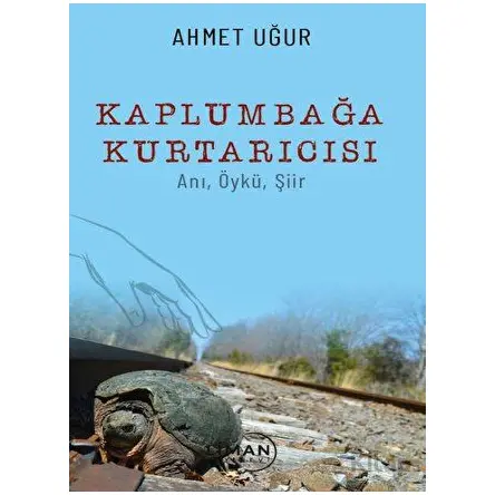 Kaplumbağa Kurtarıcısı - Ahmet Uğur - Liman Yayınevi