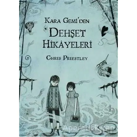 Kara Gemi’den Dehşet Hikayeleri - Chris Priestley - Tudem Yayınları