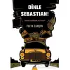 Dinle Sebastian - Fulya Canşen - Kara Karga Yayınları