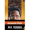 İnsomnia Cafe - Mustafa Kutlukhan Perker - Kara Karga Yayınları