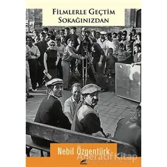 Filmlerle Geçtim Sokağınızdan - Nebil Özgentürk - Kara Karga Yayınları