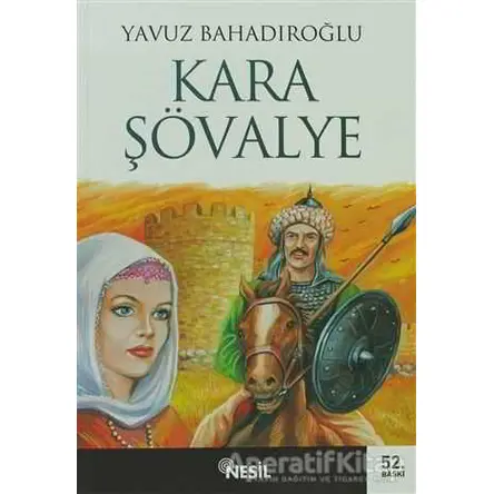 Kara Şövalye - Yavuz Bahadıroğlu - Nesil Yayınları