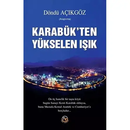 Karabük’ten Yükselen Işık - Döndü Açıkgöz - Tunç Yayıncılık