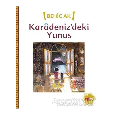 Karadeniz’deki Yunus - Behiç Ak - Can Çocuk Yayınları