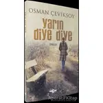 Yarın Diye Diye - Osman Çeviksoy - Akçağ Yayınları