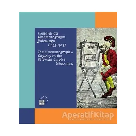 Karagözden Günümüze Temaşa - Osmanlıda Sinematografın Yolculuğu (1895-1923)