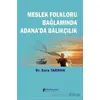 Meslek Folkloru Bağlamında Adanada Balıkçılık - Esra Tarhan - Karahan Kitabevi