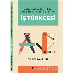 Yabancılar İçin Özel Amaçlı Türkçe Öğretimi İş Türkçesi - Volkan Kurt - Karahan Kitabevi