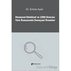 Deneysel Edebiyat ve 1980 Sonrası Türk Romanında Deneysel Örnekler - Emine Ayan - Karahan Kitabevi