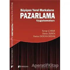 Büyüyen Yerel Markaların Pazarlama Uygulamaları - Serap Çabuk - Karahan Kitabevi