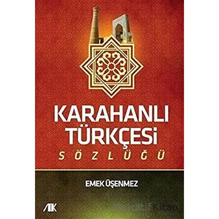 Karahanlı Türkçesi Sözlüğü - Emek Üşenmez - Akademik Kitaplar